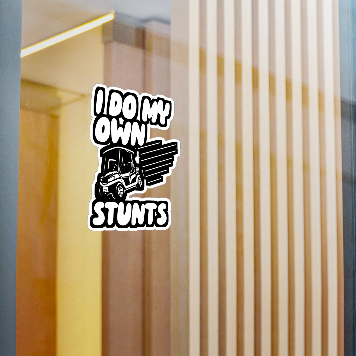 I Do My Own Stunts - Golf Sticker for Wall, Laptop, Window, Truck, Car Golf Gift Vinyl Golfing Decal Sticker