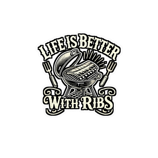 Life Is Better With Ribs – BBQ Vinyl Decal for Car Window, Laptop, or Water Bottle | Barbecue Gift, Steak Lover Sticker