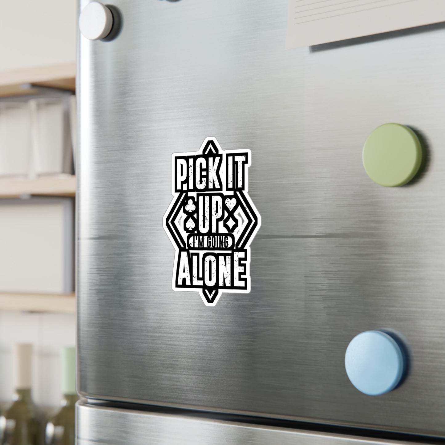 Pick It Up I'm Going Alone - Euchre Sticker for Laptop Sticker. Water Bottle Sticker, Vinyl Michigan Decal - Euchre Gift