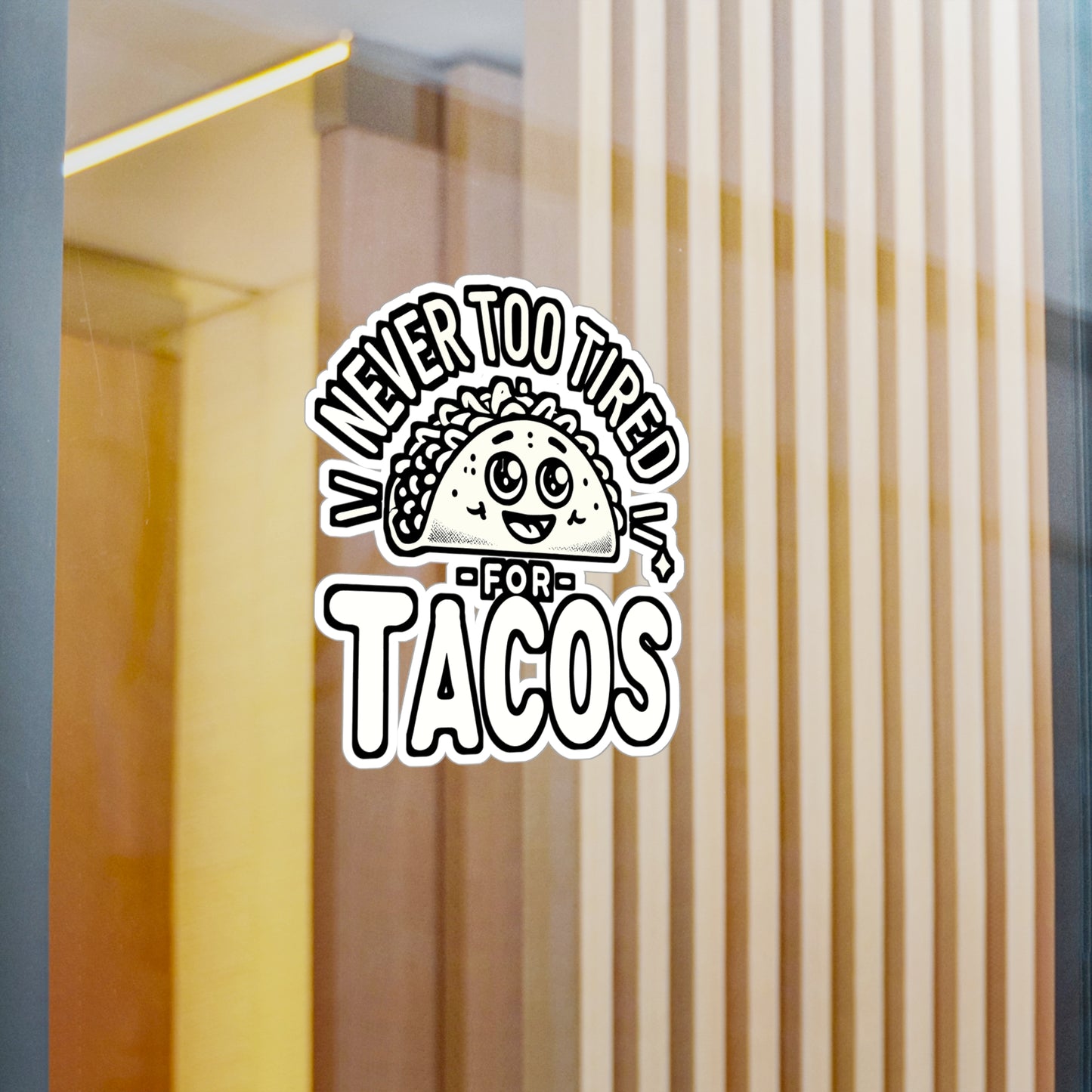 Never Too Tired for Tacos – Funny Taco Sticker for Laptop or Water Bottle | Mexican Food Decal, Gift for Taco Lovers