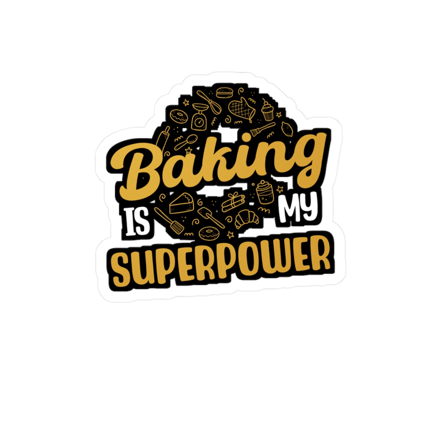 Baking Is My Superpower - Baking Sticker for Laptop Sticker. Water Bottle Sticker, Vinyl Cake-decorator Decal - Baking Gift