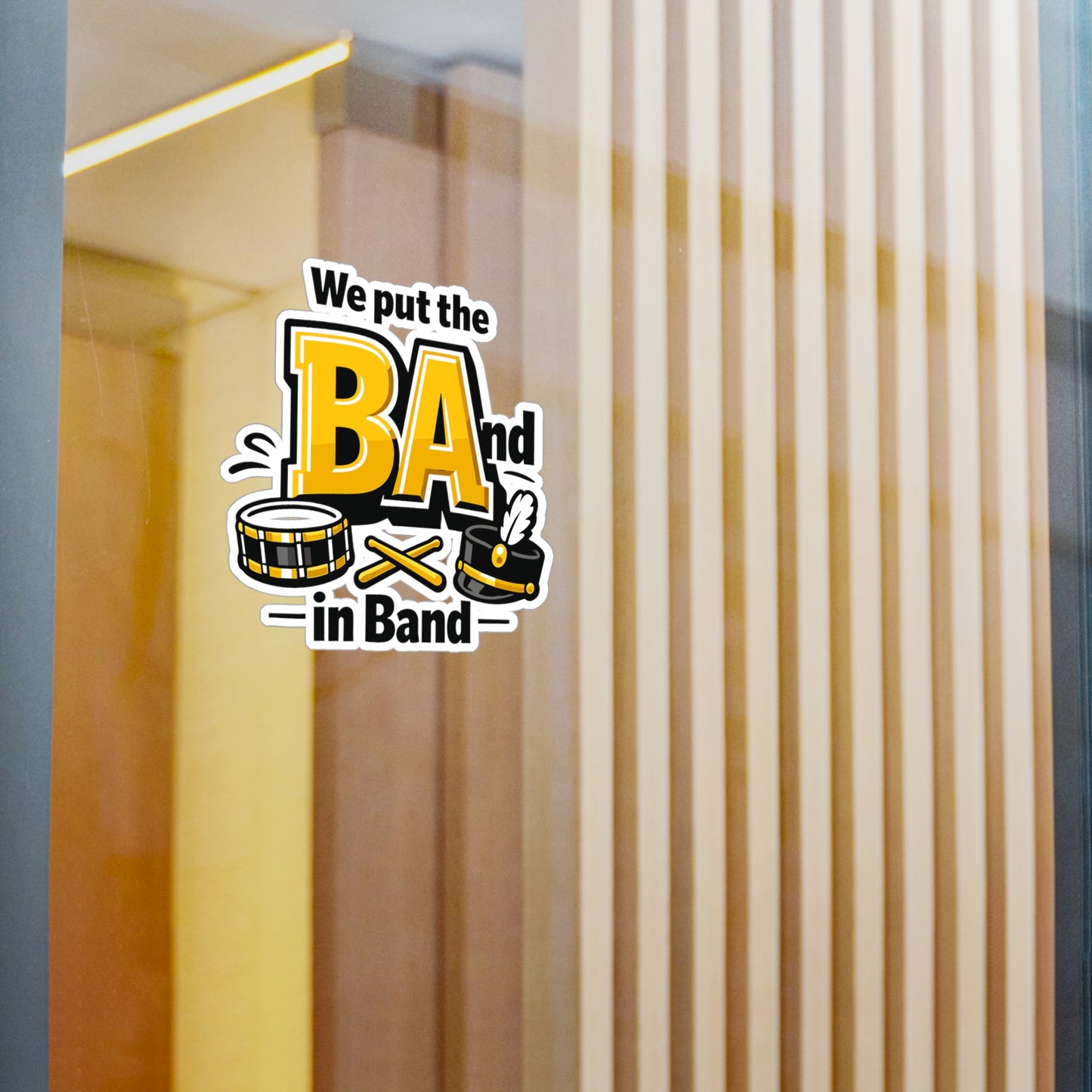 Marching Band Sticker We Put the BA in Band Funny Music decals Waterproof Vinyl for Laptop Water Bottle drummer director mellophone