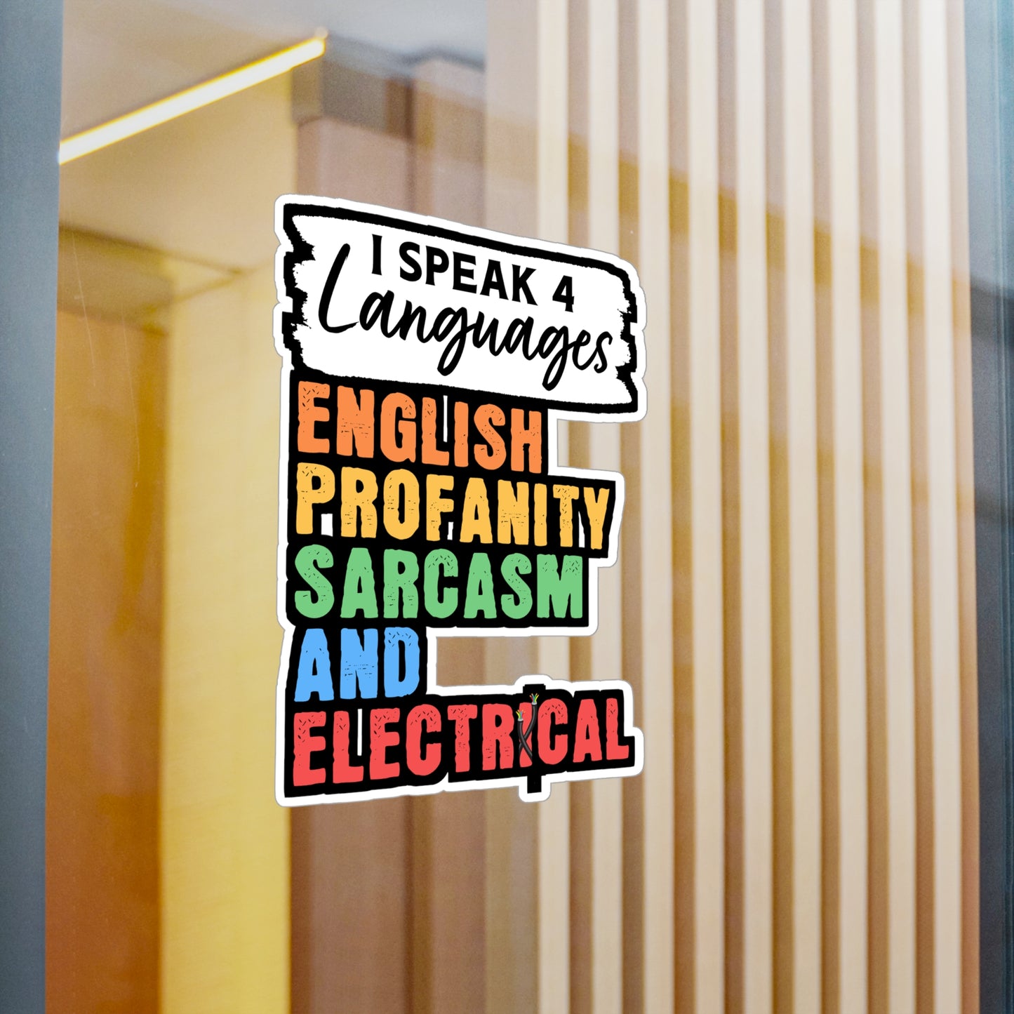 I Speak 4 Languages English Profanity Sarcasm And Electrical - Electrician Sticker for Wall, Laptop, Window, Truck, Car Electrician Gift Vinyl Stripper Decal Sticker