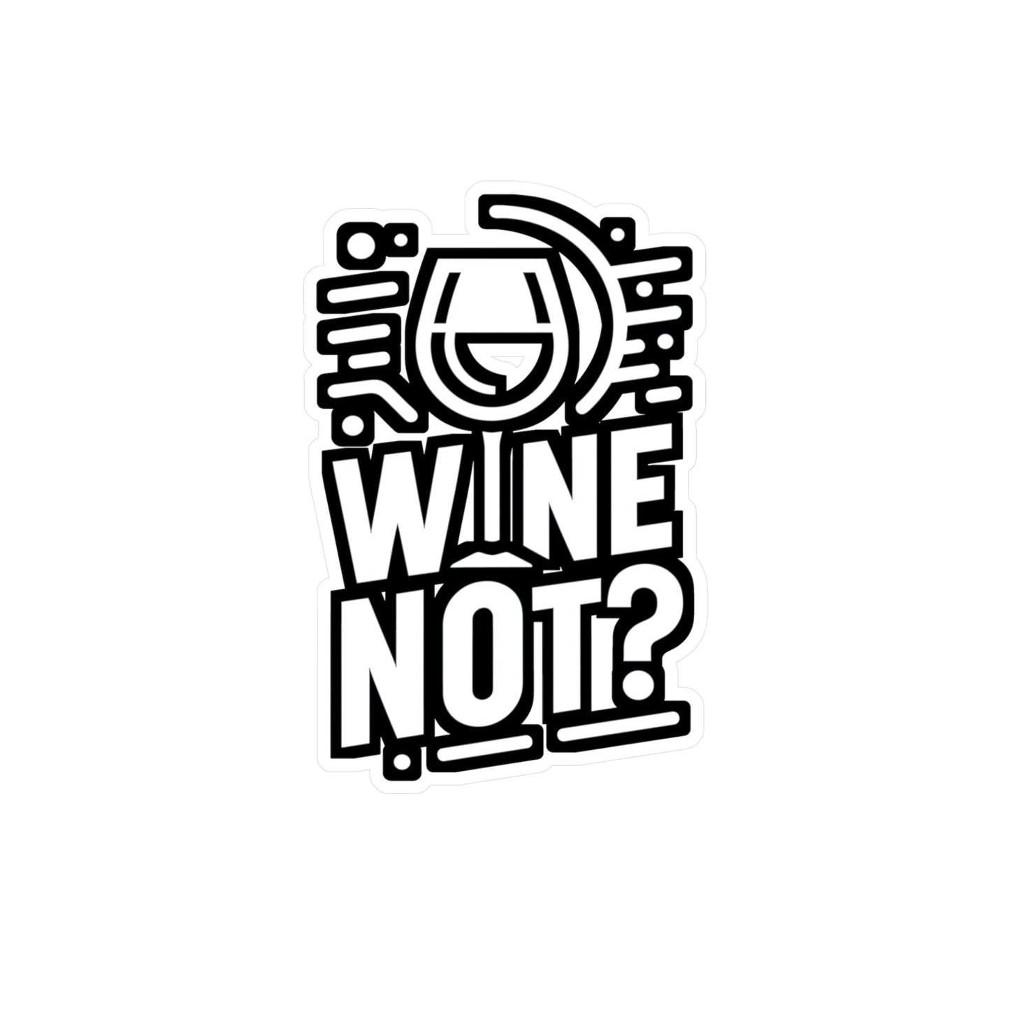 Wine not  - Drinking Sticker for Car Window Laptop Sticker. Water Bottle Sticker, Vinyl Wine Decal, Alcohol Sticker - Drinking Gift