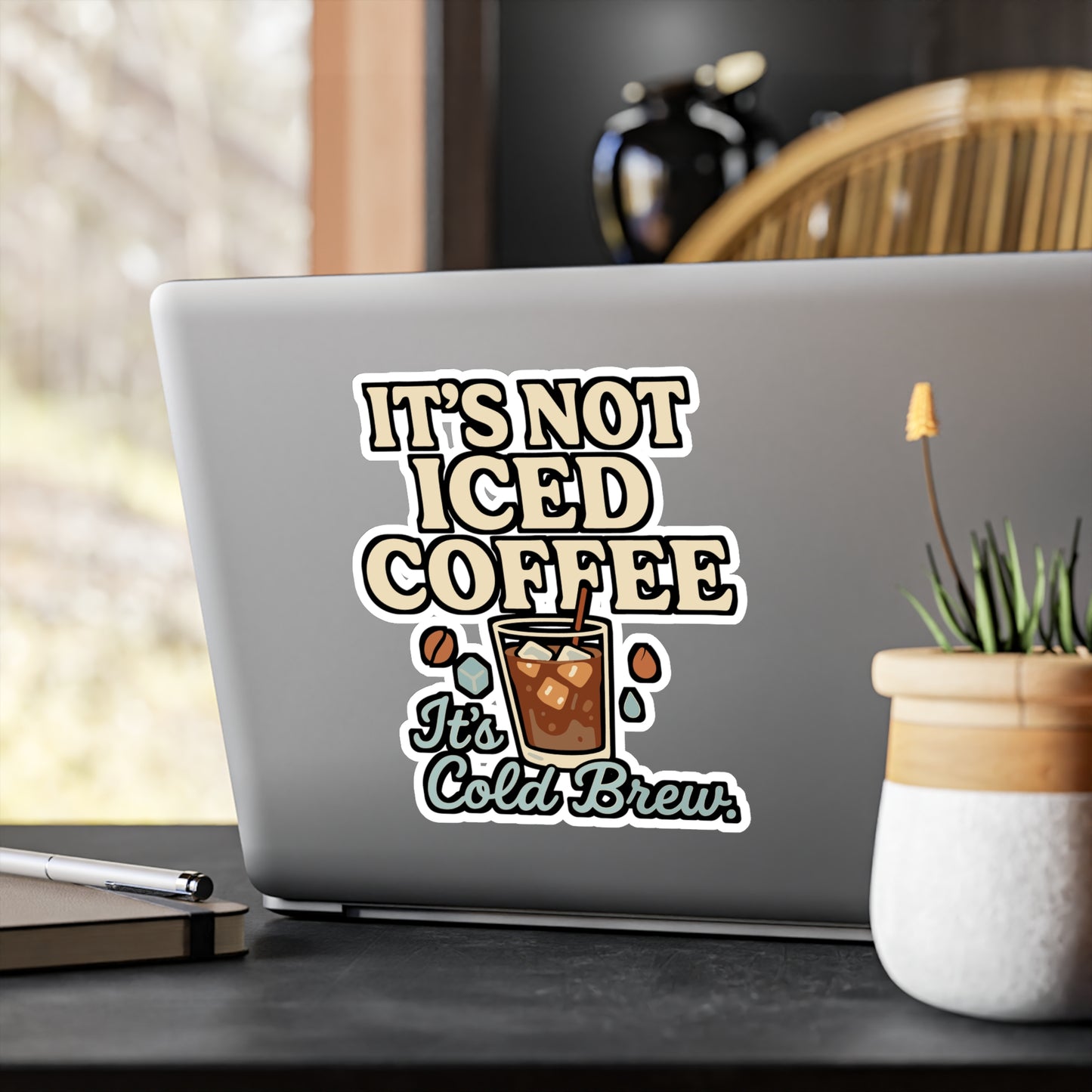 It’s Not Iced Coffee, It’s Cold Brew – Coffee Sticker for Laptop, Water Bottle & Caffeine Lover Gifts