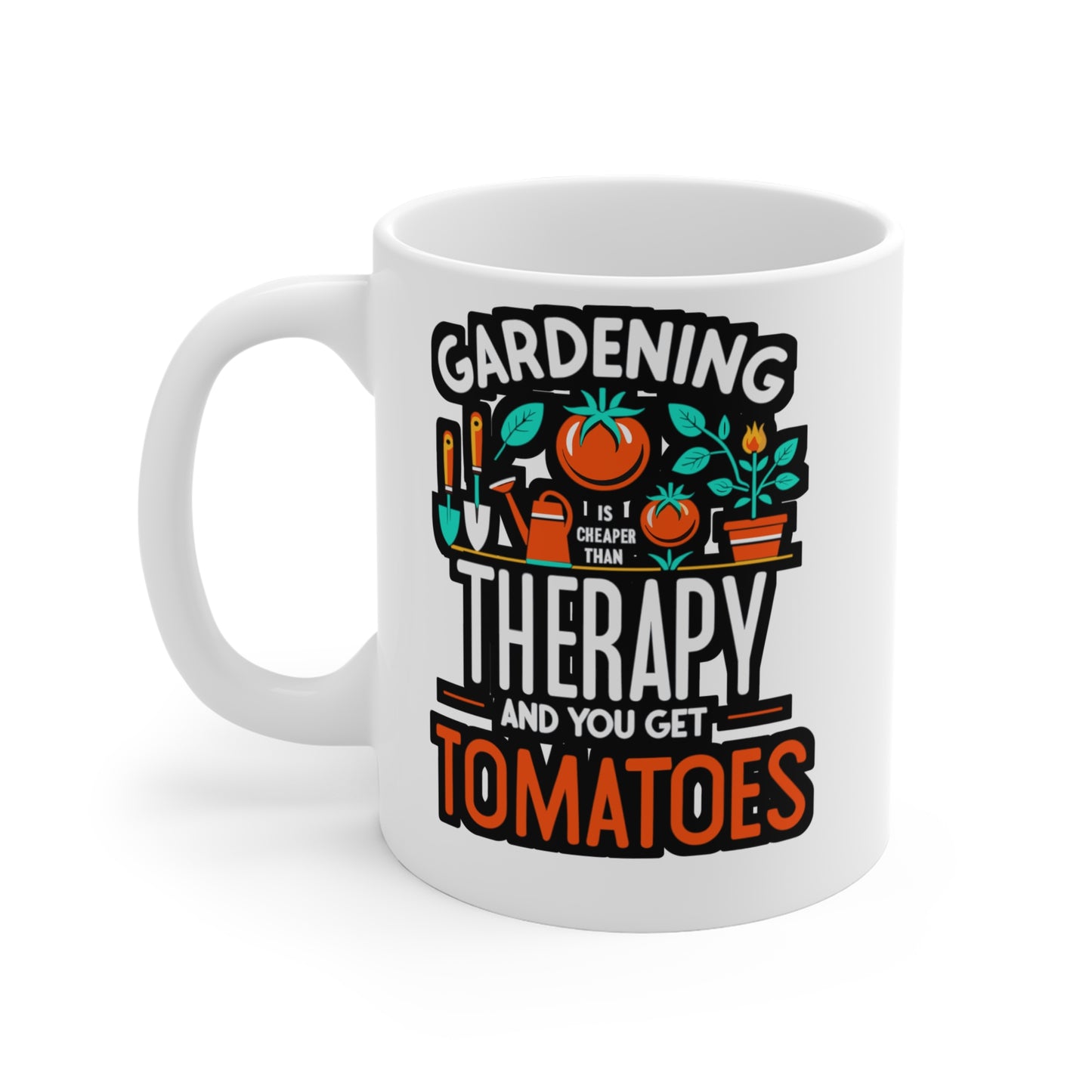 Gardening is cheaper than therapy and you get tomatoes - Gardening Mug for Coffee 11oz. Gardening Cup, White ceramic, Greenhouse Mug - Gardening Gift