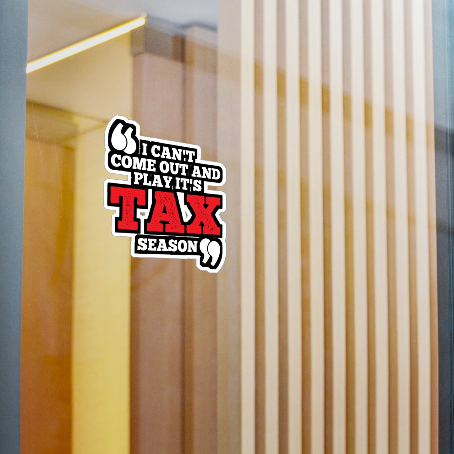 I Can't Come Out And Play It's Tax Season - Accountant Sticker for Laptop Sticker. Water Bottle Sticker, Vinyl Balance Decal - Accountant Gift