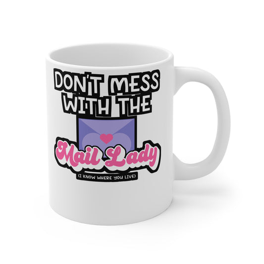 Don't Mess with The Mail Lady - Postal worker Mug for Coffee 11oz. Postal worker Cup, White ceramic, Funny postal worker Mug - Postal worker Gift