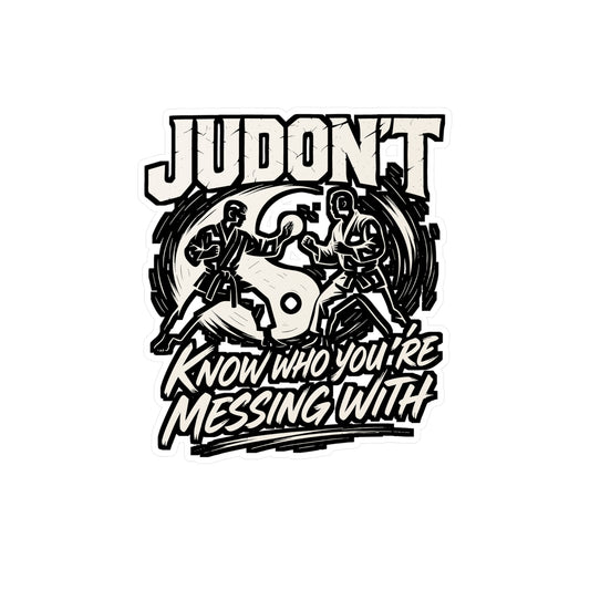 Judon't Know Who You're Messing With – Martial Arts Sticker for Laptop or Water Bottle | Funny Karate & Taekwondo Gift, Vinyl Decal