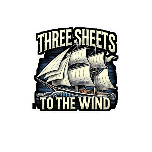 Three Sheets To The Wind - Sailing Sticker for Laptop Sticker. Water Bottle Sticker, Vinyl Nautical Decal - Sailing Gift