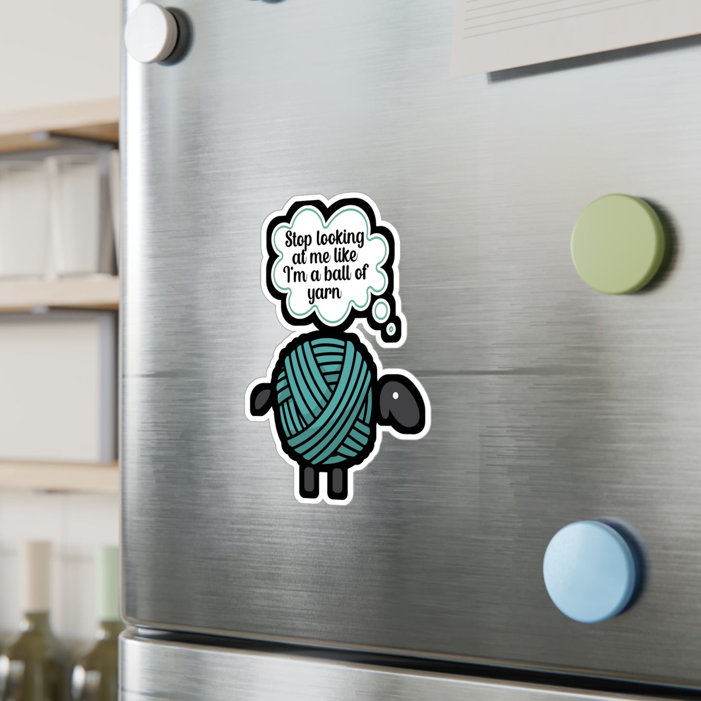 Stop looking at me like a ball of yarn - Crocheting Sticker for Wall, Laptop, Window, Truck, Car Crocheting Gift Vinyl Crocheter Decal Sticker