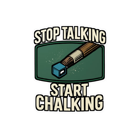 Stop Talking Start Chalking - Billiards Sticker for Pool Players - Laptop, Water Bottle - Gift for Billiard Lovers