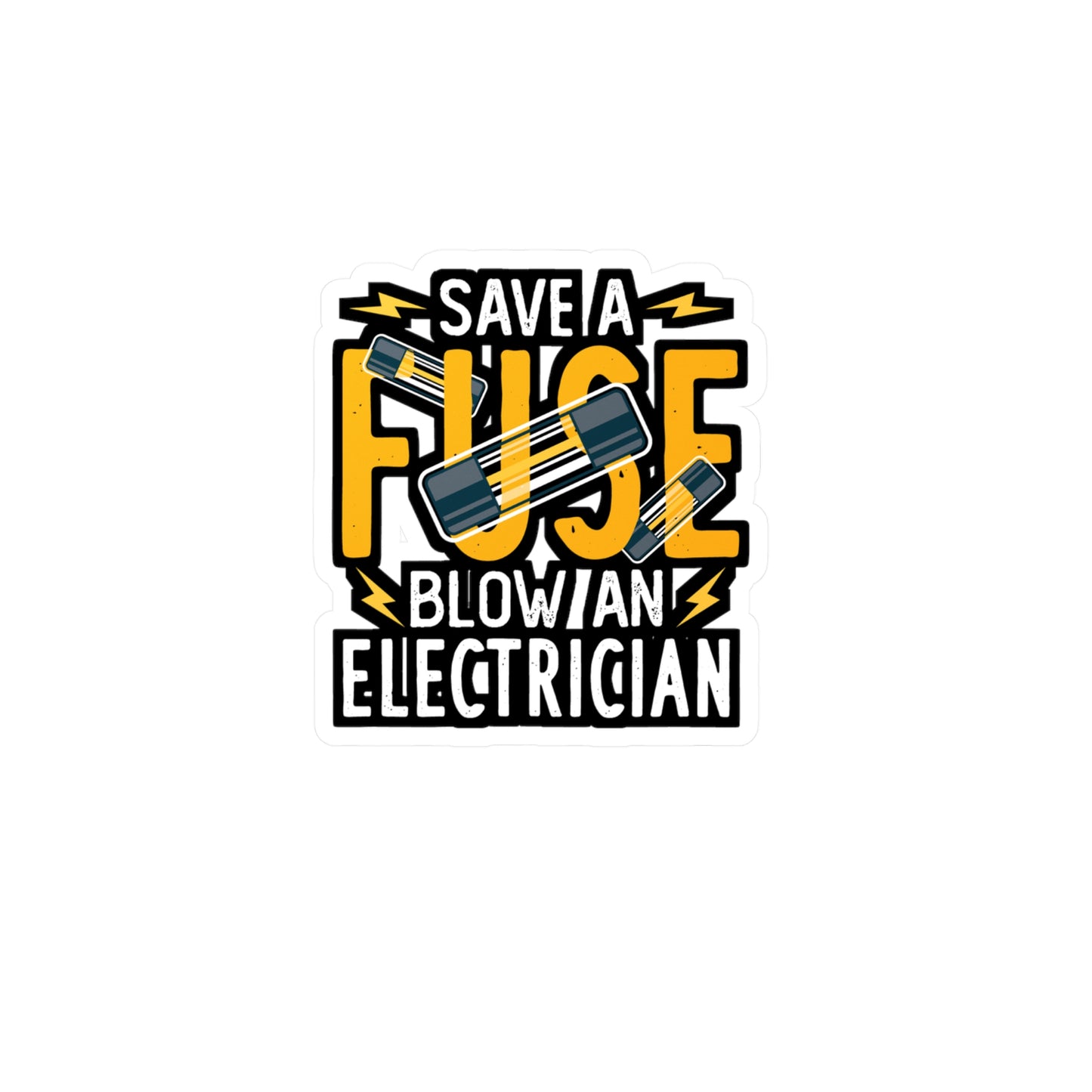 Save A Fuse Blow An Electrician - Electrician Sticker for Laptop Sticker. Water Bottle Sticker, Vinyl Stripper Decal - Electrician Gift