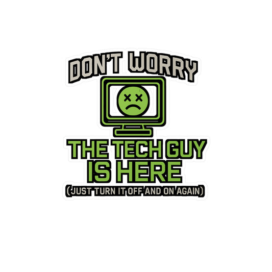 Don’t Worry, the Tech Guy Is Here – Tech Support Sticker for Laptop, Water Bottle & Geek Gifts