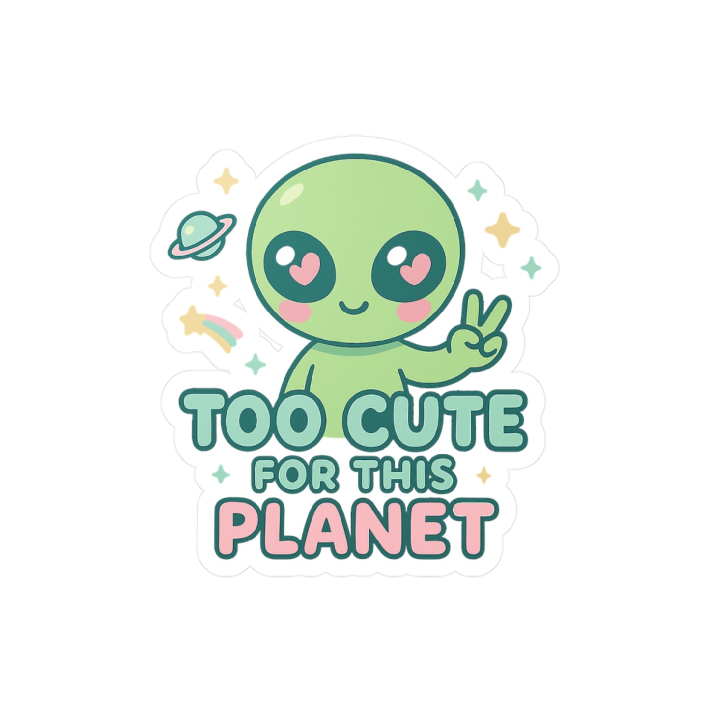 Alien Sticker – Too Cute For This Planet Vinyl Decals for Laptop, Water Bottle, Extraterrestrial Cosmic Galaxy Design, Waterproof