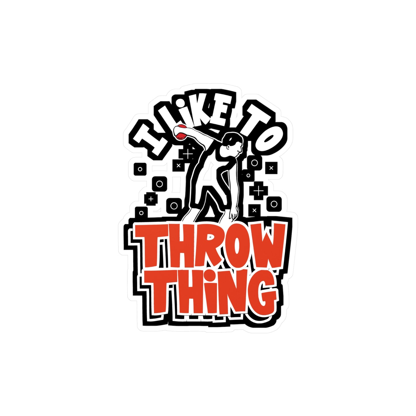 I Like To Throw Things Track & Field Throwing - Track-and-field Sticker for Laptop Sticker. Water Bottle Sticker, Vinyl Discus-throw Decal - Track-and-field Gift