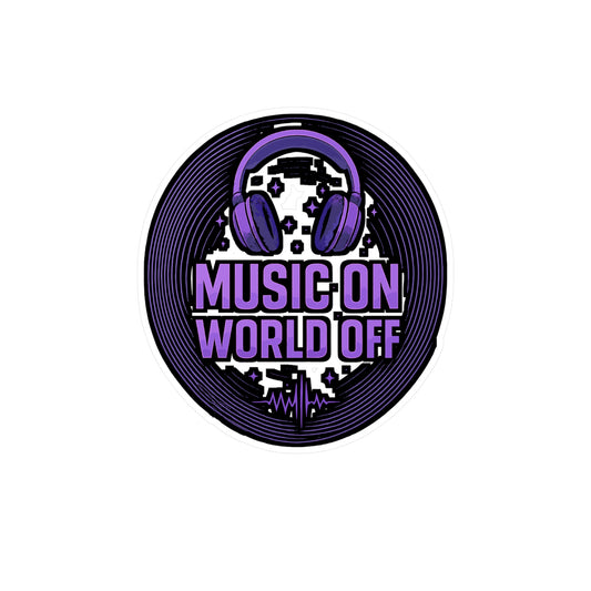 Music Sticker "Music On World Off" Decals – DJ Turntable Design, Waterproof Vinyl for Laptop, Water Bottle, Music Lovers Gift