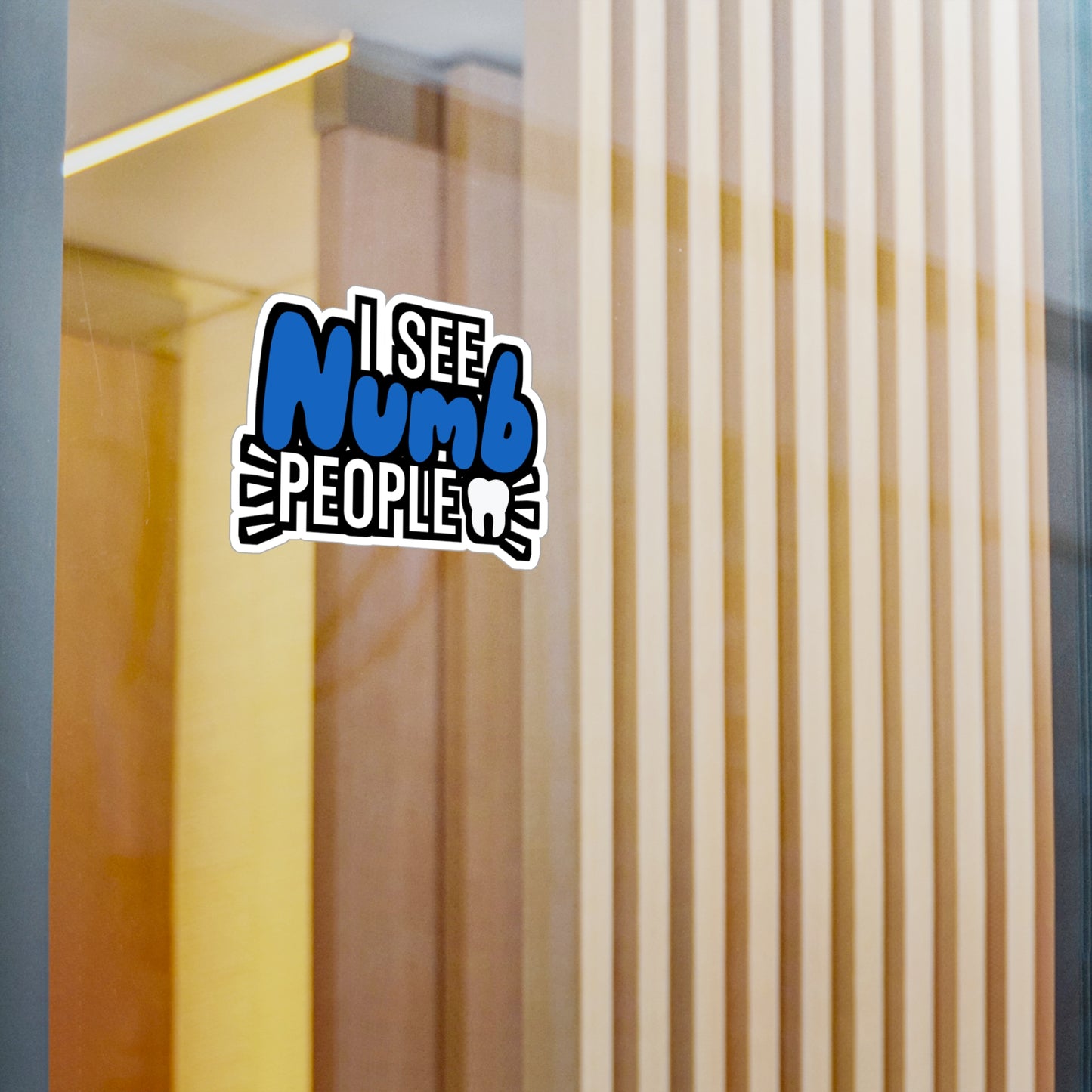 I see numb people - Dental assistant Sticker for Wall, Laptop, Window, Truck, Car Dental assistant Gift Vinyl Dental assistant Decal Sticker