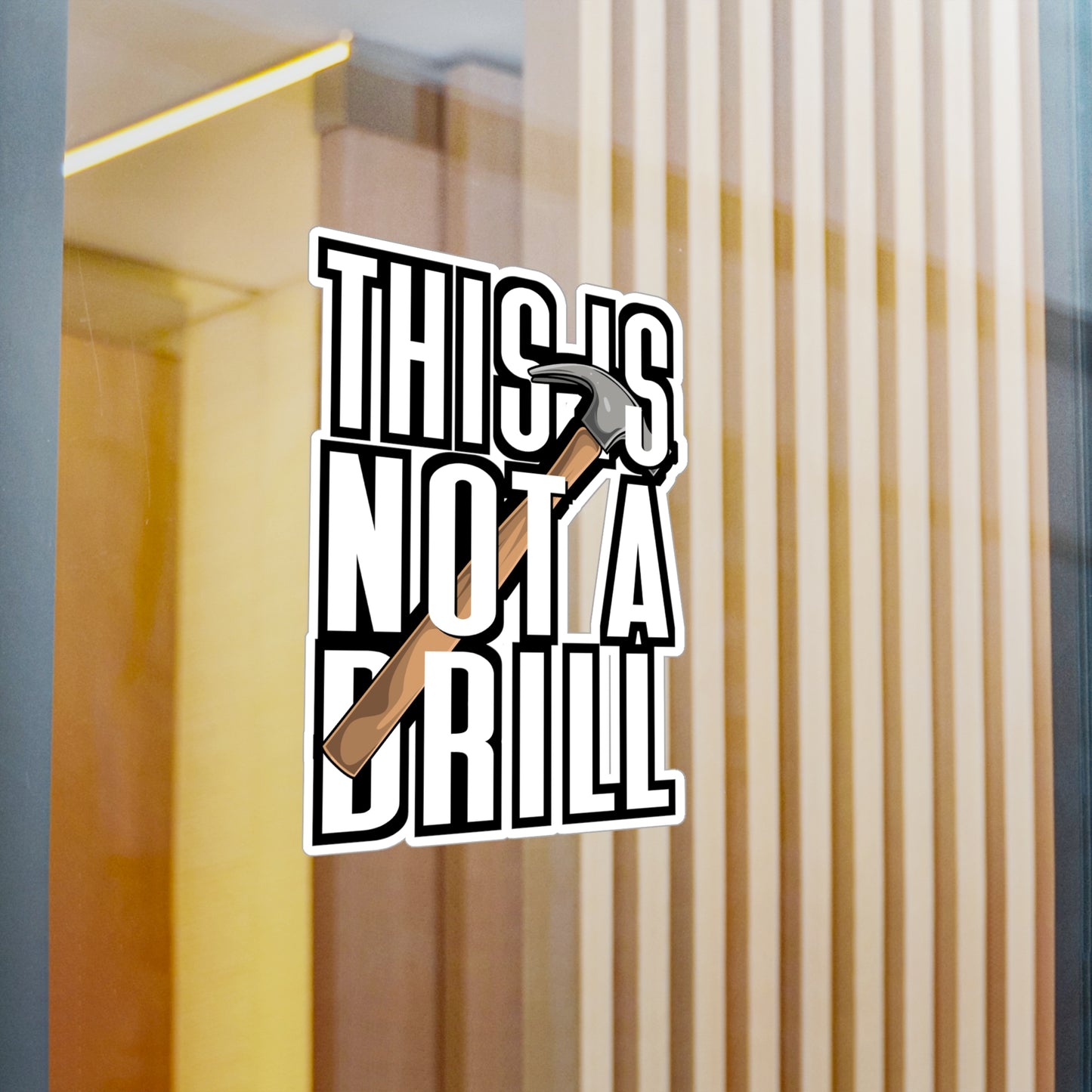 This Is Not A Drill - Carpenter Sticker for Laptop Sticker. Water Bottle Sticker, Vinyl Hammer Decal - Carpenter Gift