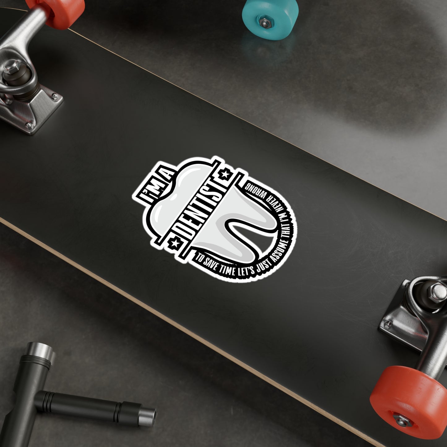 I'm a Dentist - Dentist Sticker for Car Window Laptop Sticker. Water Bottle Sticker, Vinyl Teeth Decal, Tooth Sticker - Dentist Gift