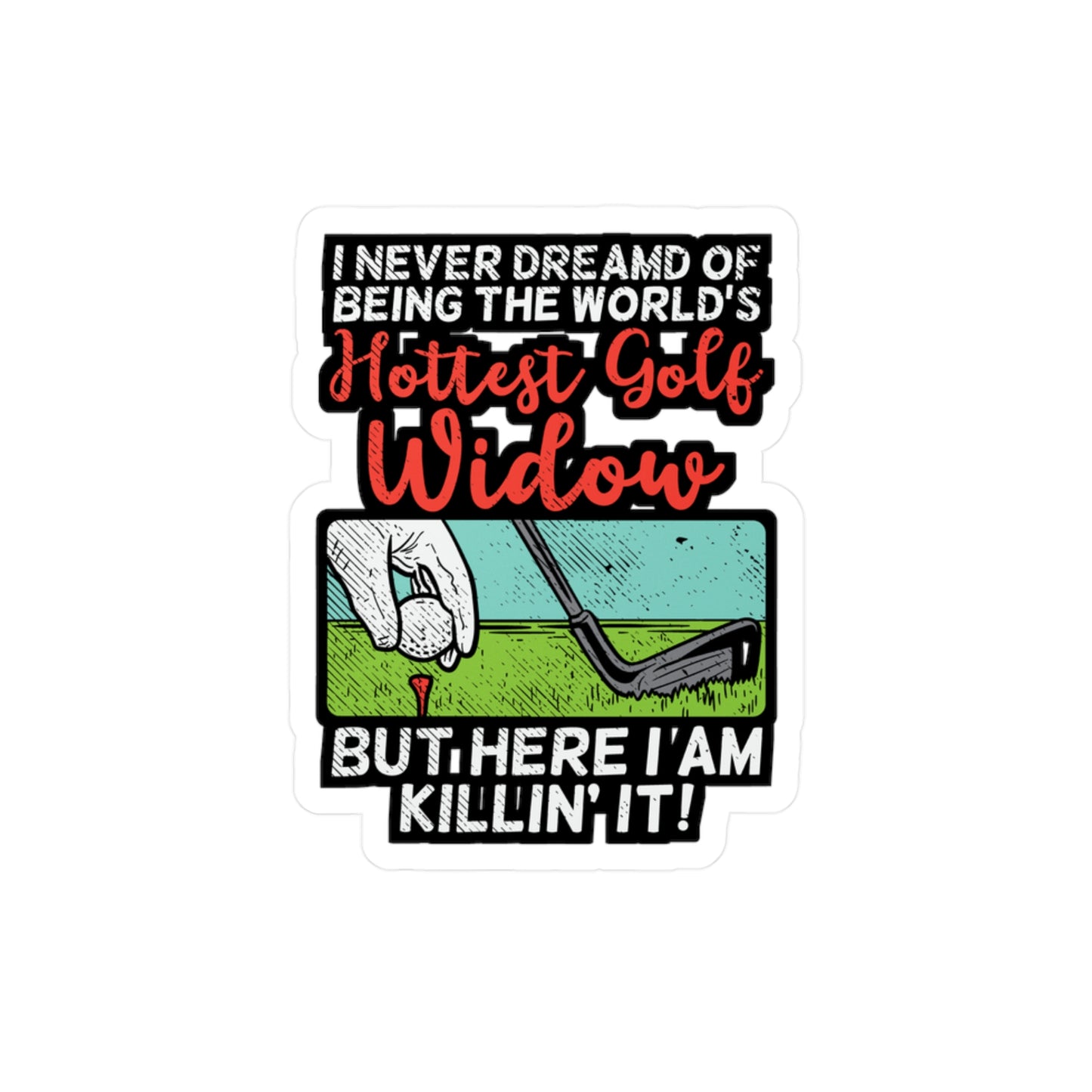 Hottest Golf Widow - Golf Sticker for Car Window Laptop Sticker. Water Bottle Sticker, Vinyl Golfer Decal, Wife Sticker - Golf Gift