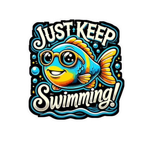 Just Keep Swimming - Motivational Sticker for Laptop Sticker. Water Bottle Sticker, Vinyl Positive Decal - Motivational Gift