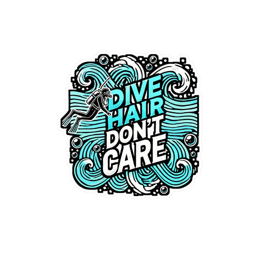Dive Hair Don’t Care – Scuba Diving Sticker | Vinyl Decal for Laptop, Water Bottle, Dive Gear – Funny Diver Gift