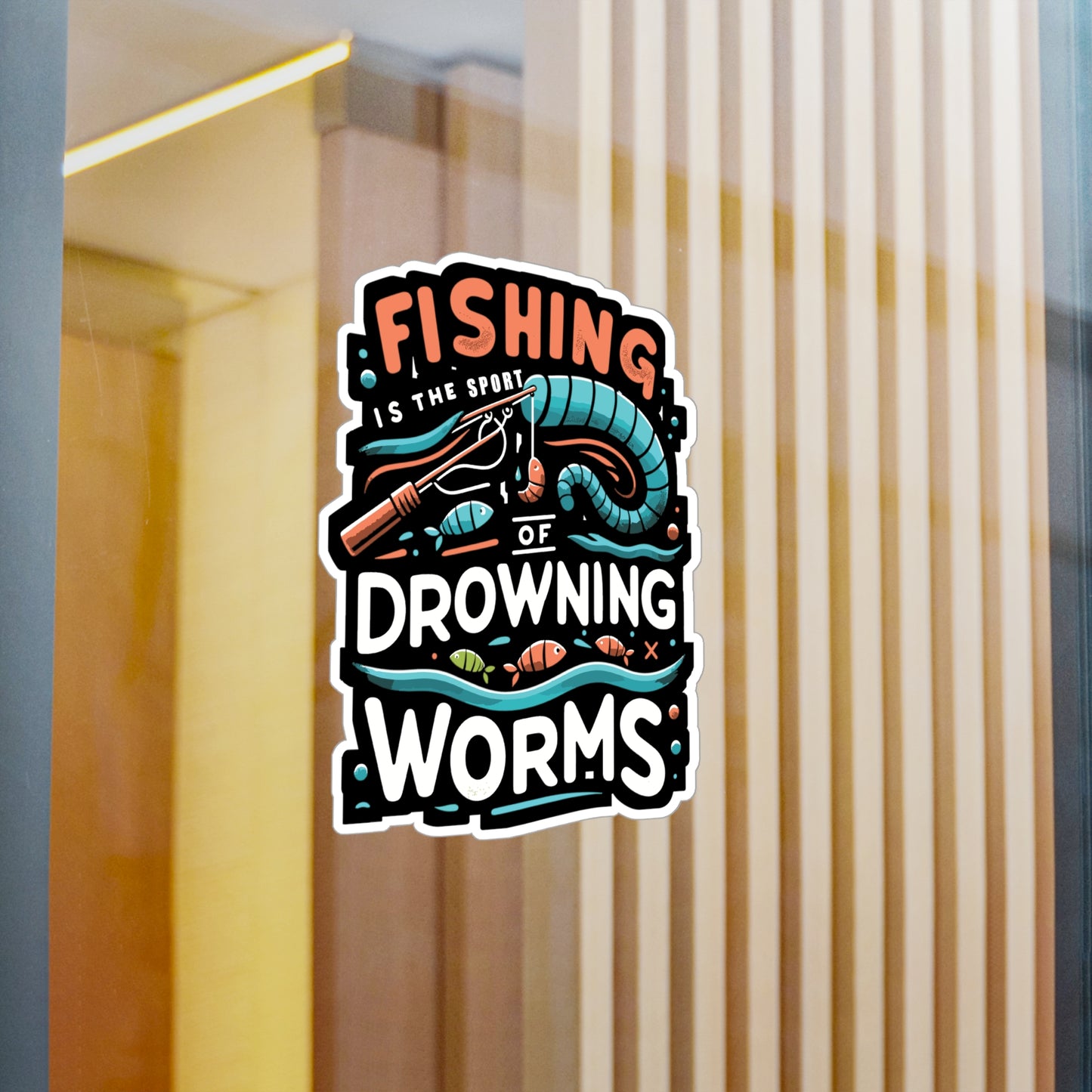 Fishing is the sport of drowning worms  - Fishing Sticker for Laptop Sticker. Water Bottle Sticker, Vinyl Angling Decal - Fishing Gift