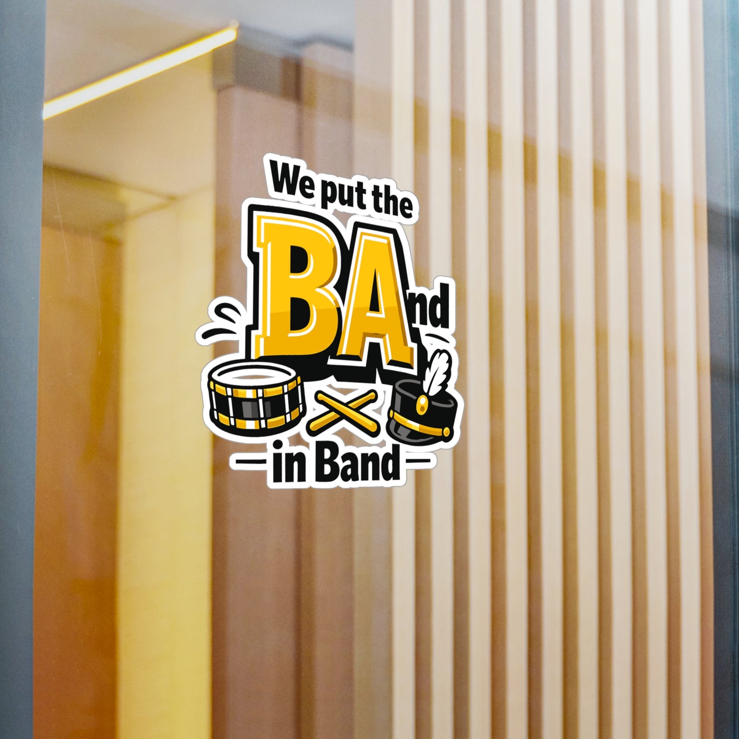 Marching Band Sticker We Put the BA in Band Funny Music decals Waterproof Vinyl for Laptop Water Bottle drummer director mellophone