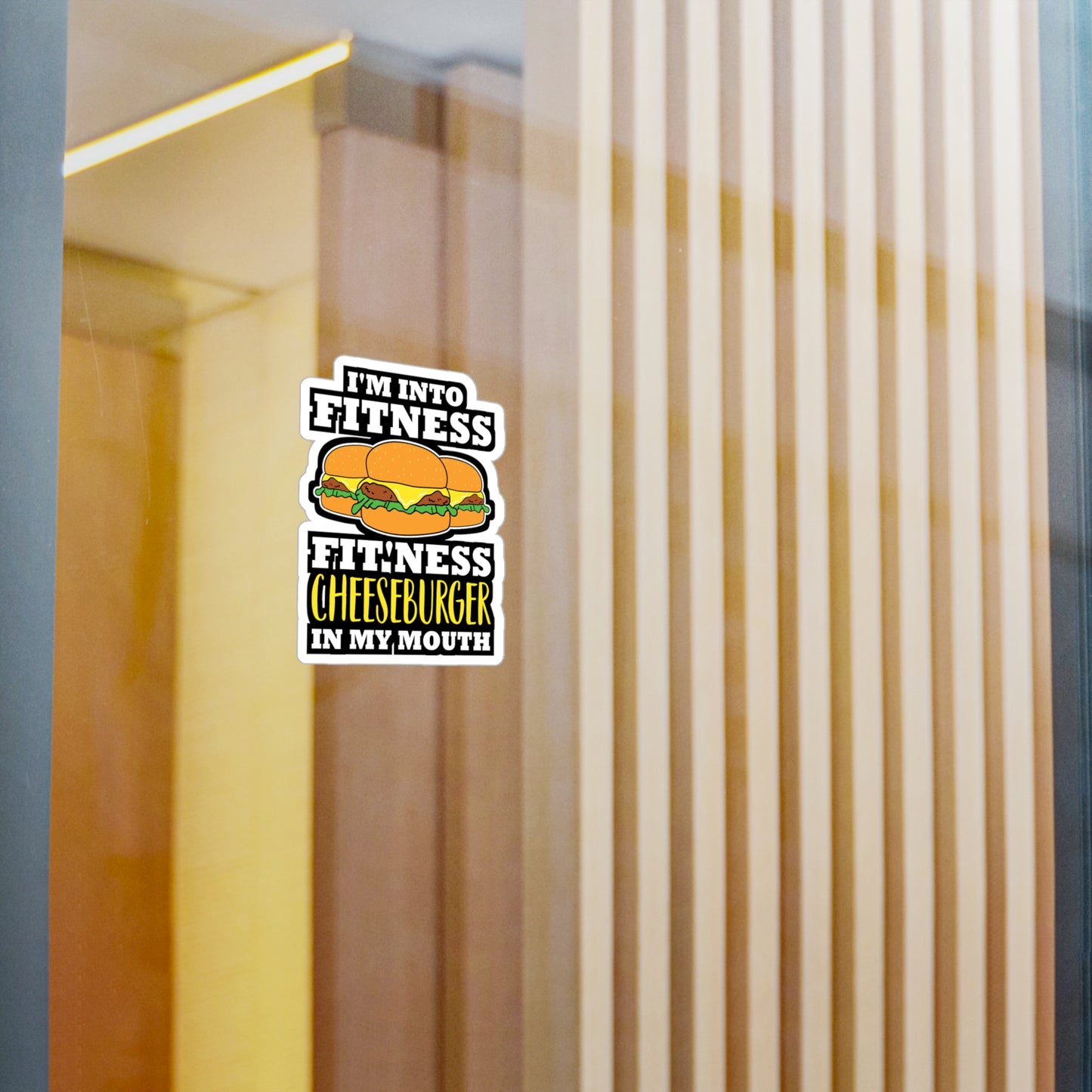 I'm Into Fitness Fit'ness Cheeseburger In My Mouth - Cheeseburger Sticker for Laptop Sticker. Water Bottle Sticker, Vinyl Buns Decal - Cheeseburger Gift
