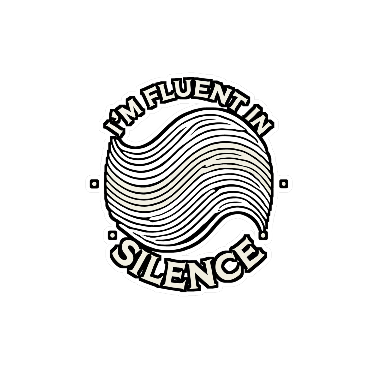 I'm Fluent in Silence – Vinyl Sticker for Laptop & Water Bottle | Antisocial Introvert Gift, Funny Decal for Introverts