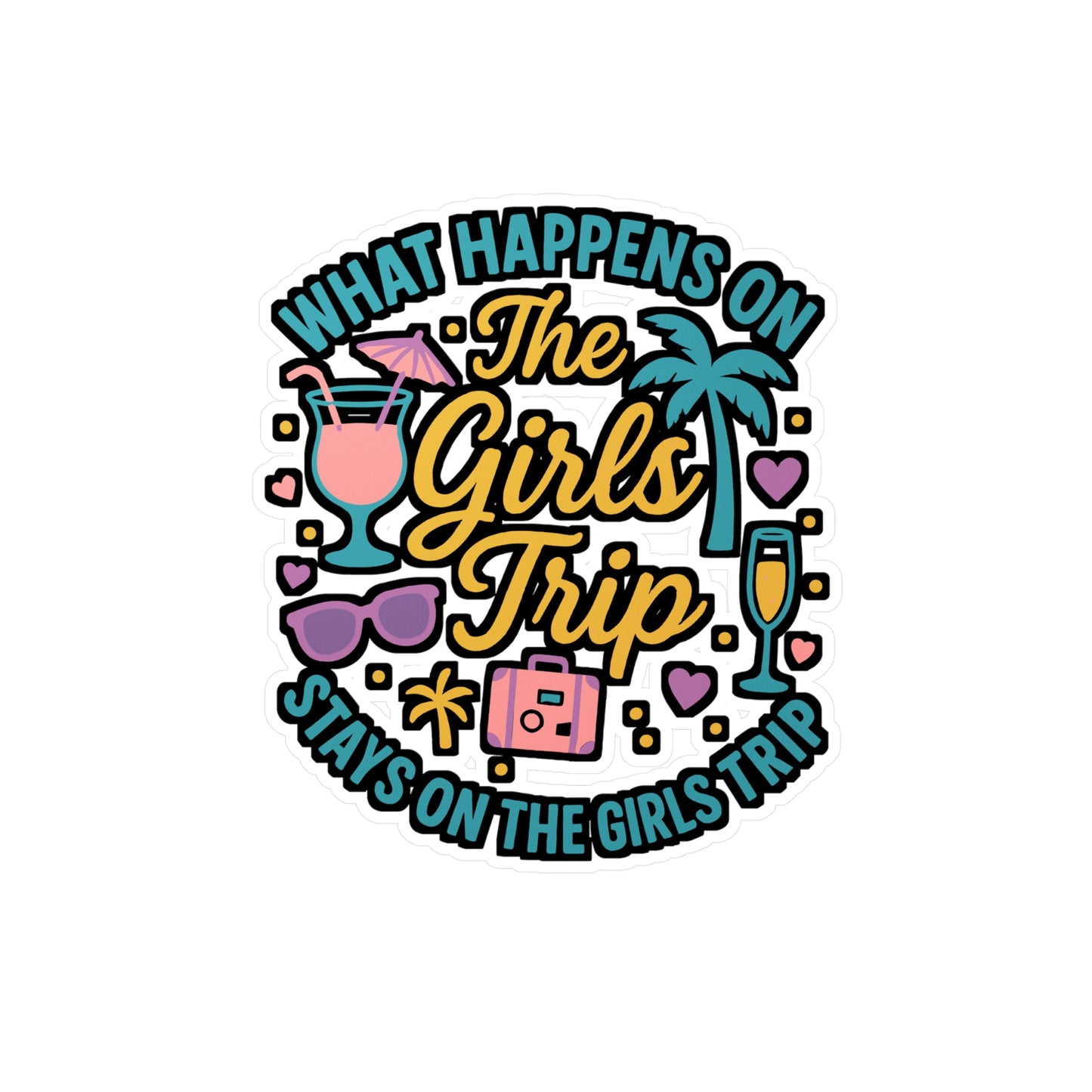Girls Trip Sticker - Travel, Laptop, Water Bottle - Gift for Friends, Bachelorette Party