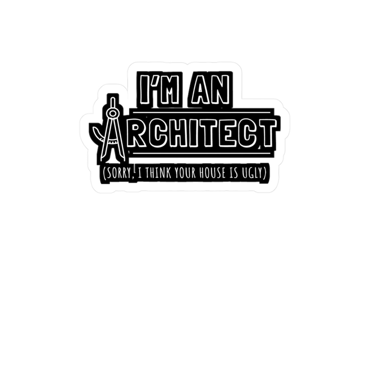 I'm An Architect - Architecture Sticker for Laptop Sticker. Water Bottle Sticker, Vinyl Studio Decal - Architecture Gift