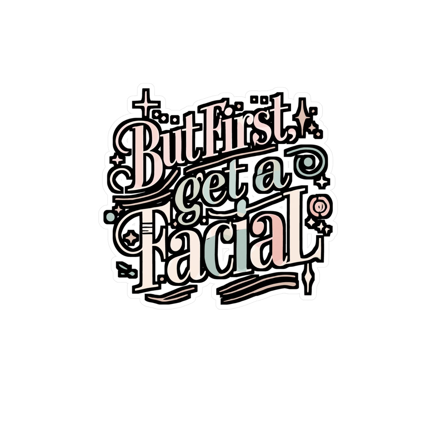 But First Get A Facial - Facials Sticker for Laptop Sticker. Water Bottle Sticker, Vinyl Esthetician Decal - Facials Gift
