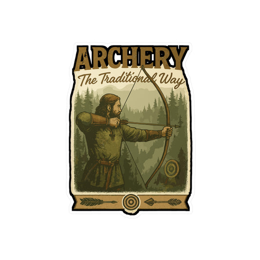Archery The Traditional Way - Archery Sticker for Laptop, Water Bottle, Gift for Traditional Archers and Bow Enthusiasts