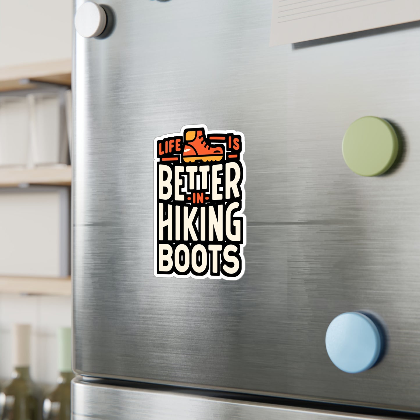 Life Is Better In Hiking Boots - Hiking Sticker for Laptop Sticker. Water Bottle Sticker, Vinyl Hiker Decal - Hiking Gift