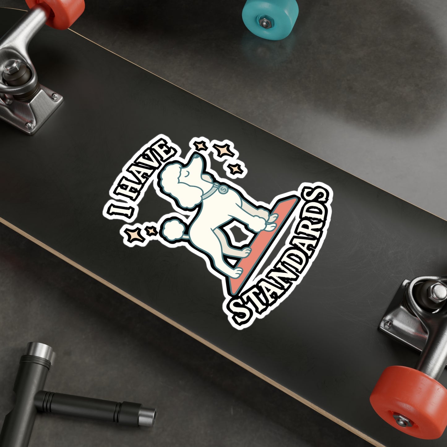 I Have Standards - Poodle Sticker for Laptop, Water Bottle - Funny Gift for Dog Lovers, Poodle Owners