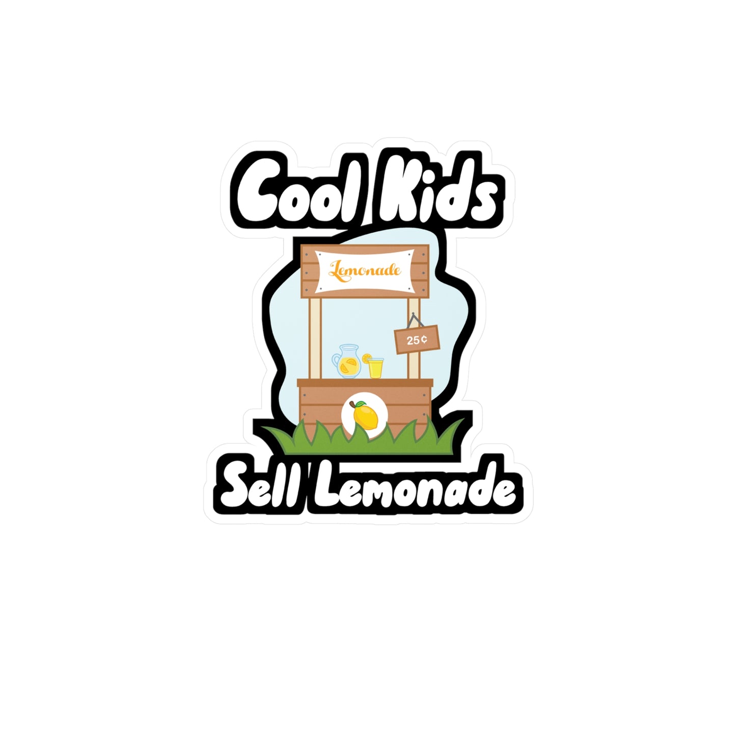 Cool Kids Sell Lemonade - Business Sticker for Wall, Laptop, Window, Truck, Car Business Gift Vinyl Funny Decal Sticker