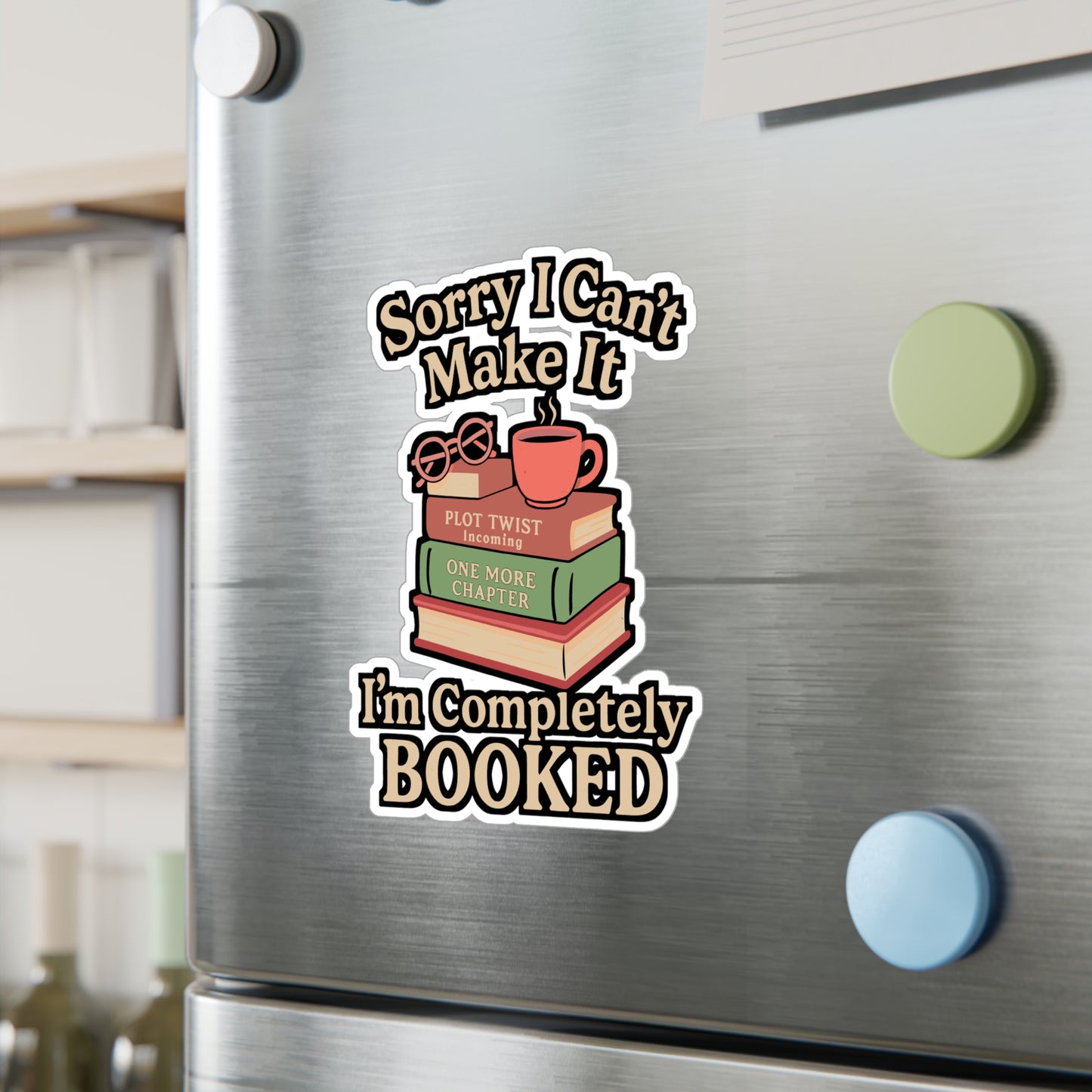 Sorry I Can't Make It I'm Completely Booked – Vinyl Books Sticker for Laptop or Water Bottle | Reading Gift for Book Lovers