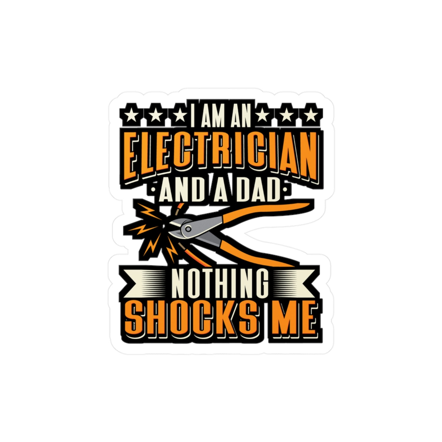 Electrician And A Dad Nothing Shocks Me - Electrician Sticker for Laptop Sticker. Water Bottle Sticker, Vinyl Stripper Decal - Electrician Gift