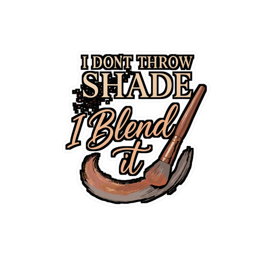 I Don't Throw Shade I Blend It – Makeup Artist Sticker for Laptop or Water Bottle | Vinyl Lashes Decal, Beauty Lover Gift