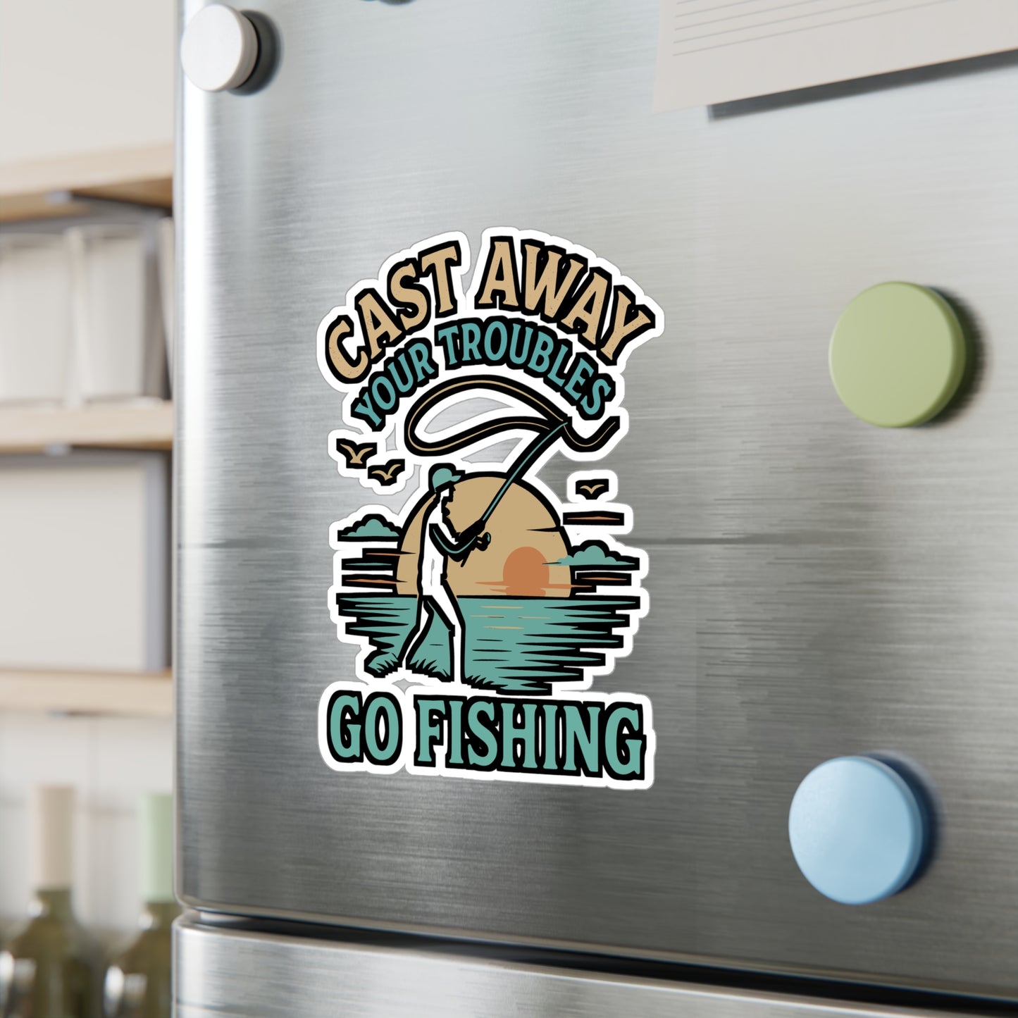 Cast Away Your Troubles – Go Fishing Sticker for Laptop, Water Bottle & Angler Gifts