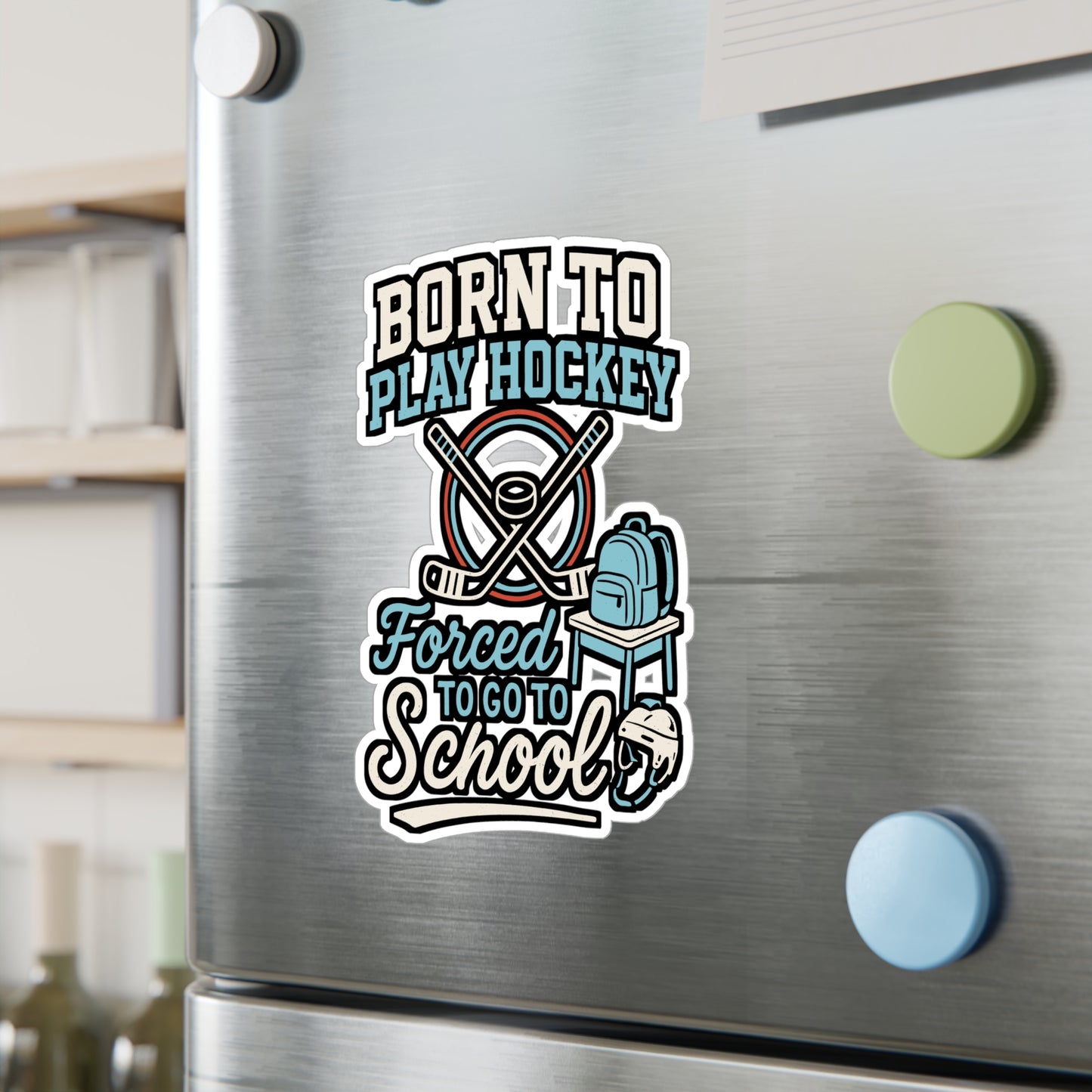 Born To Play Hockey, Forced To Go To School – Funny Hockey Sticker for Laptop or Water Bottle | Goalie Decal & Sports Gift