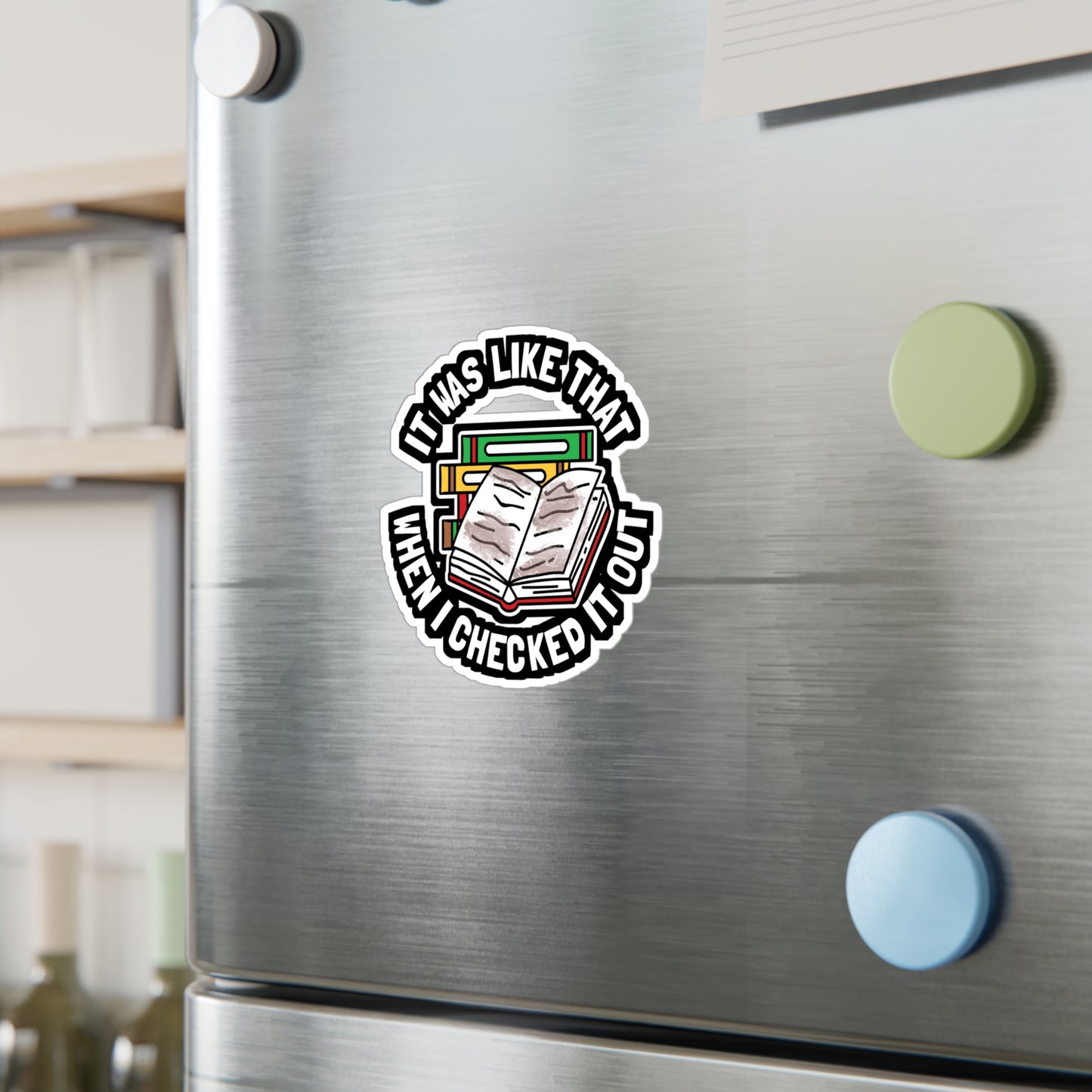 It Was Like That When I Checked It Out - Librarian Sticker for Laptop Sticker. Water Bottle Sticker, Vinyl Books Decal - Librarian Gift