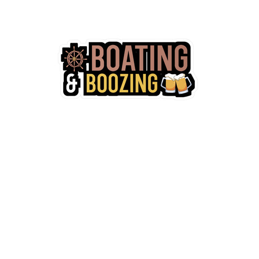 Boating and boozing - Boat Sticker for Wall, Laptop, Window, Truck, Car Boat Gift Vinyl Ocean Decal Sticker