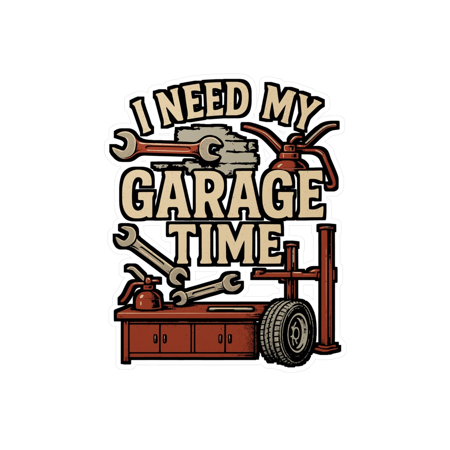 I Need My Garage Time – Vinyl Sticker for Toolbox, Laptop or Water Bottle | Car Guy Gift, Mechanic Humor Decal