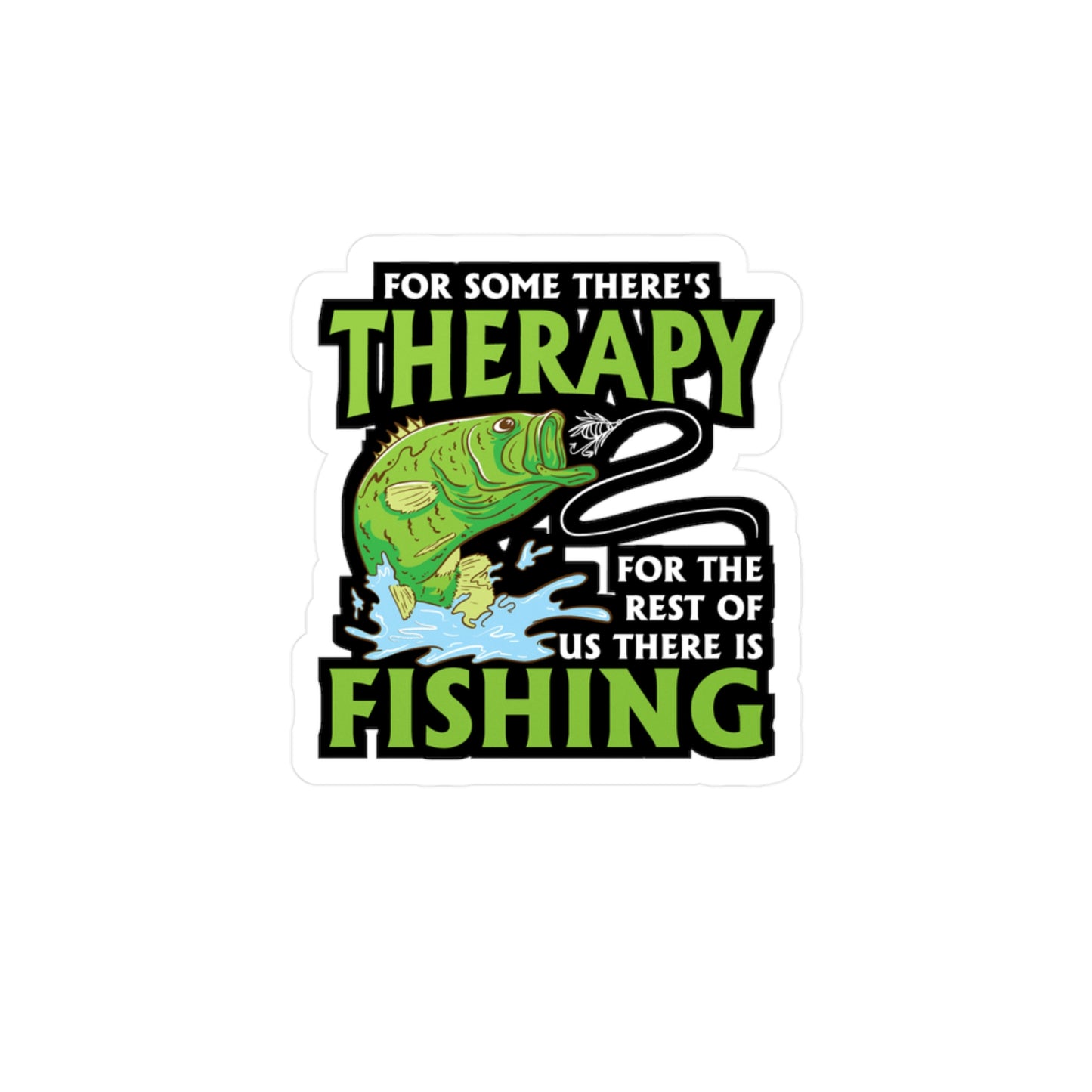 For Some There's Therapy For The Rest Of Us There Is Fishing - Fishing Sticker for Laptop Sticker. Water Bottle Sticker, Vinyl Angling Decal - Fishing Gift