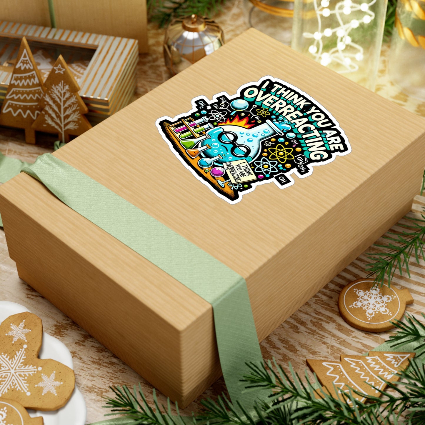 I Think You Are Overreacting - Chemistry Sticker for Laptop Sticker. Water Bottle Sticker, Vinyl Science Decal - Chemistry Gift