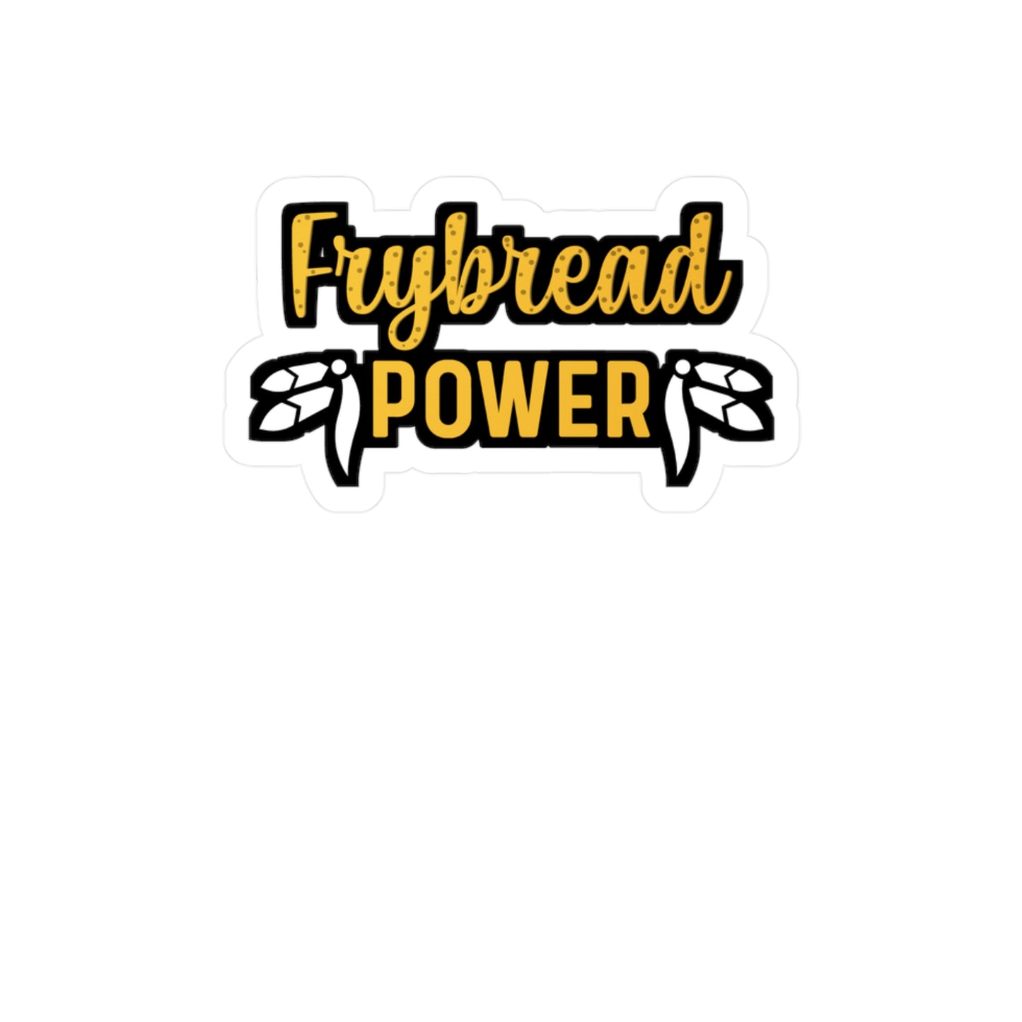 Frybread Power | Frybread Sticker | Food Decals | Native-american Laptop Sticker | Frybread Gift | Food Gift