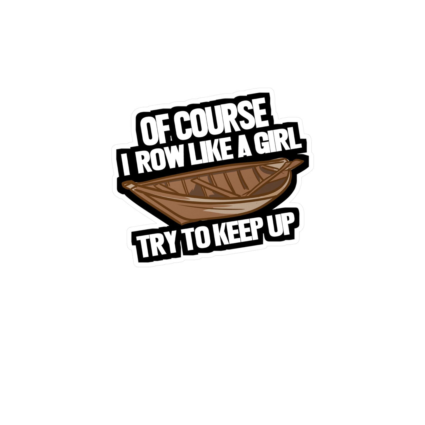 I Row Like A Girl - Rowing Sticker for Car Window Laptop Sticker. Water Bottle Sticker, Vinyl Coxswain Decal, Rower Sticker - Rowing Gift
